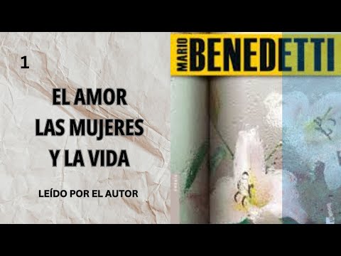 El amor, las mujeres y la vida. Mario Benedetti, en su voz. #benedetti #poesia