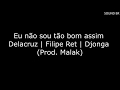 Eu não sou tão bom assim LETRA Delacru