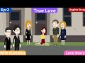 True Love Part 2 English Story Learn English Animated Stories English Queen