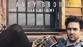 Lay With Me - Andy Brown