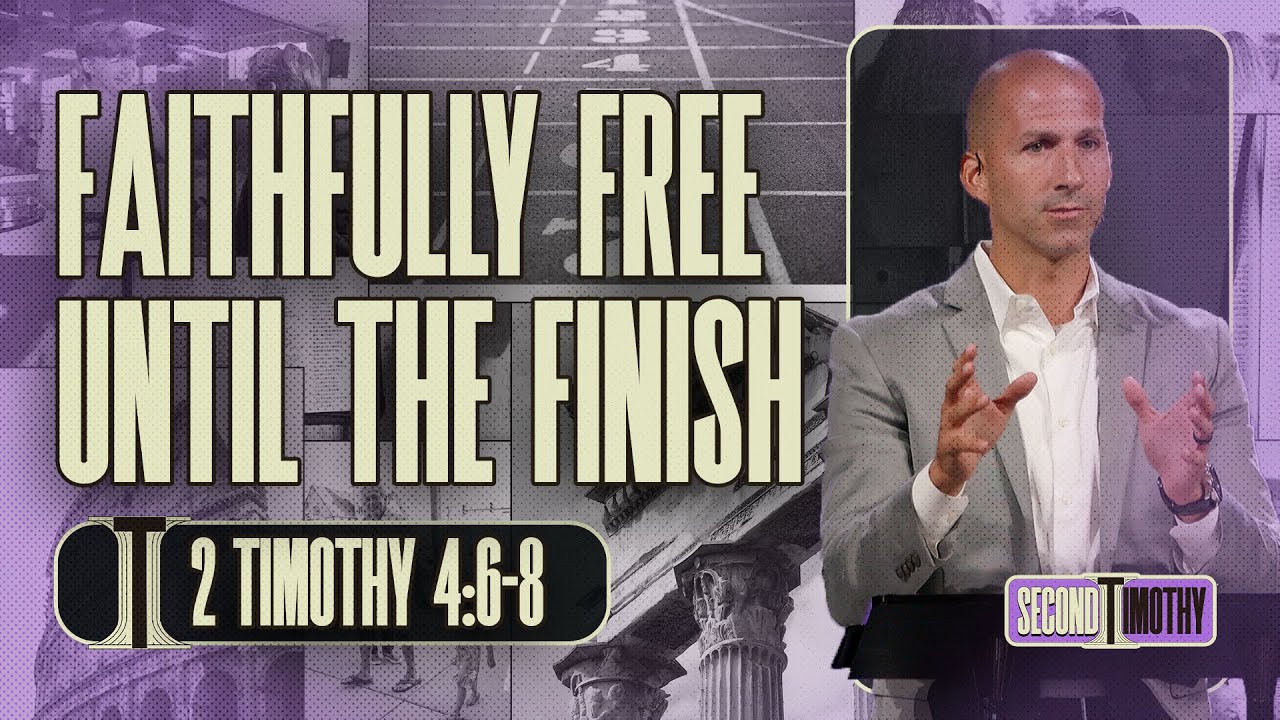 Faithfully Free Until The Finish: A Declaration of Dependence | 2 Timothy 4:6-8 | Matthew Maher