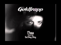 Goldfrapp - Tales Of Us _ Thea (featuring Sa Ding ...