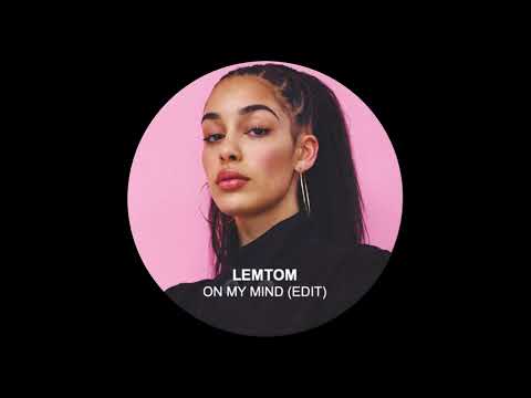 Jorja Smith X Preditah - On My Mind (Lemtom Edit)