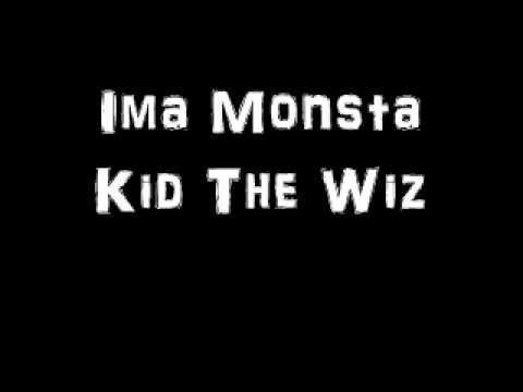 Kid The Wiz - Ima Monsta