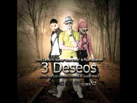 3 Deseos official song vide - tony lenta ft randy nota loca y pipe calderon