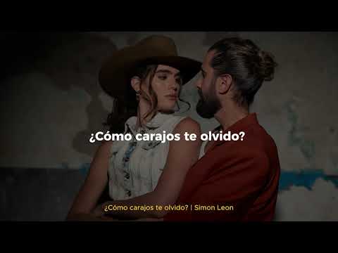 Simón León - ¿Cómo carajos te olvido?  (Official Lyric Video)
