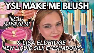 New YSL Make Me Blush Honeymoon Fuchsia Fizz Stardust Love and Lisa Eldridge Liquid Silk Eyeshadows