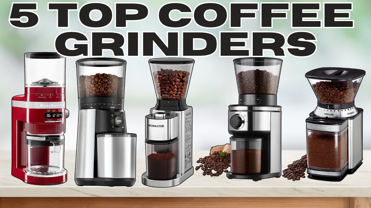 Top 5 Coffee Bean Grinders 2024 (Must Watch Before Buying)
