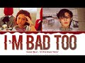 Hwasa - 'I'm Bad Too' (Feat. DPR LIVE) Lyrics Color Coded (Han/Rom/Eng)