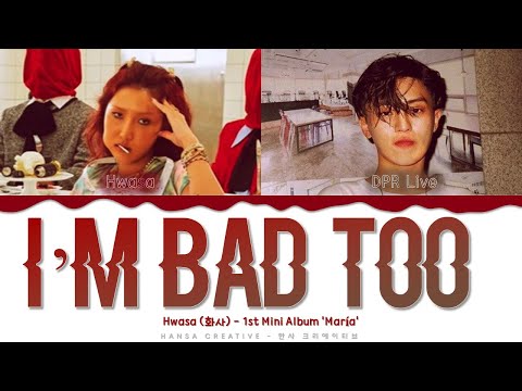 Hwasa - 'I'm Bad Too' (Feat. DPR LIVE) Lyrics Color Coded (Han ...