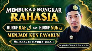 Download lagu Membuka dan Bongkar Rahasia Huruf KAF dan Huruf NUN menjadi Kun Fayakun Mujakarah Ma'rifatullah mp3