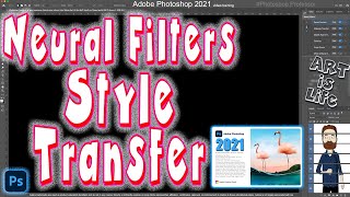 Photoshop 2021 New Neural Filter StyleTransfer - the coolest new Photoshop filters in 20 years!