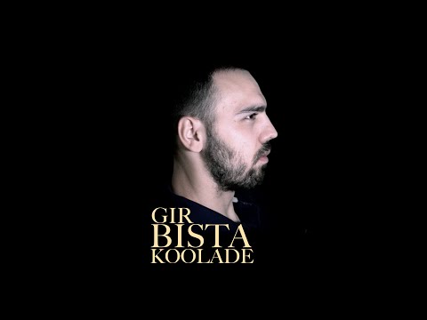 GIR x KOOLADE - Bista (2017 re-upload)