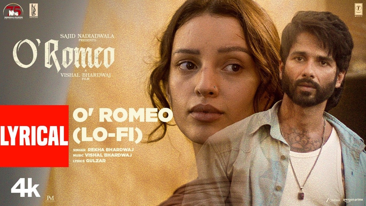 O'Romeo (Lo-Fi) (Lyrical) | Shahid Kapoor | Triptii D | Vishal Bhardwaj | Gulzar | Rekha Bhardwaj