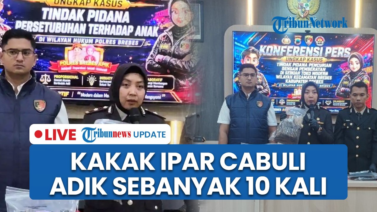 LIVE: Pelajar di Brebes Jadi Korban Asusila Kakak Ipar, 10 Kali Disetubuhi dan Diintimidasi 4 Orang