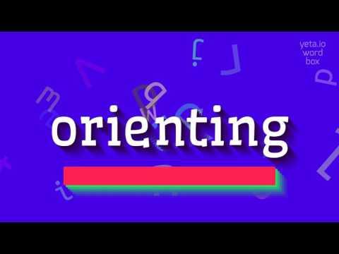 How to say "orienting"! (High Quality Voices)