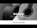 Calum Scott - Biblical (Acoustic Karaoke) Calum Scott - Biblical (Acoustic Karaoke)
