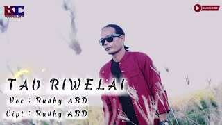 Download lagu TAU RIWELAI|CIPT./VOC RUDHY AB.DALLE mp3
