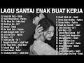 Lagu Enak Didengar Saat Santai Dan Kerja - Lagu Pop Hits Indonesia Tahun 2000an