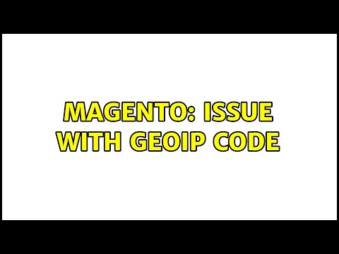 Magento: Issue with geoIP code (2 Solutions!!)