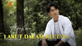 Download lagu Aprilian - Larut Dalam Kecewa mp3