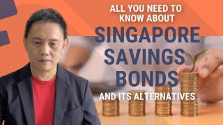 Singapore Savings Bonds (SSB) and Its Alternatives