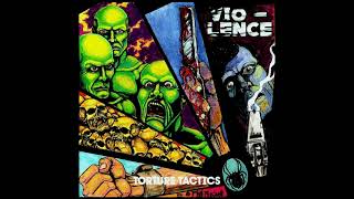 1991 - VIO-LENCE - Torture Tactics  (EP) + 1993 - Nothing to Gain  (Full Album)