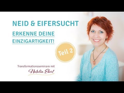 Neid & Eifersucht. Erfahre Deine Einzigartigkeit! Teil 2 | #Transformation mit Natalia Ebert