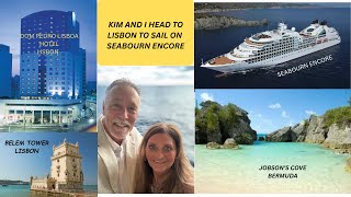 Travel Plans!  Lisbon, Seabourn Encore transatlantic cruise, Hamilton Bermuda and on to Miami.