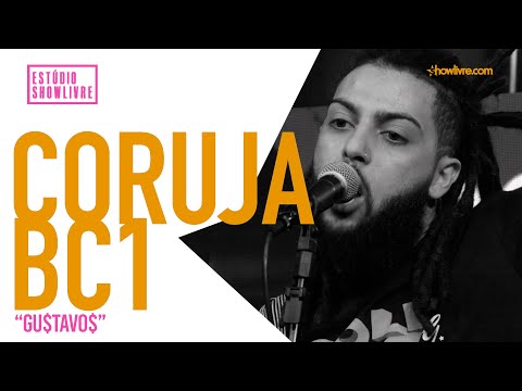 Coruja BC1 - Gu$Tavo$ - Ao Vivo no Estúdio Showlivre 2019
