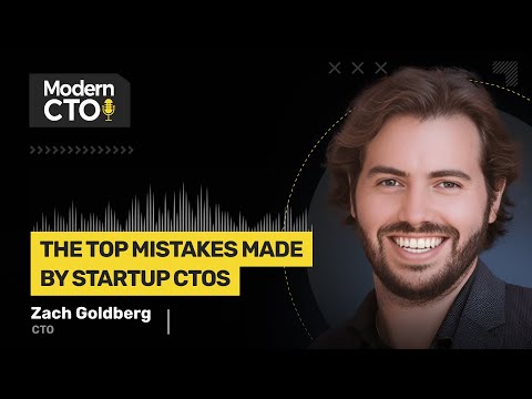 The Top Mistakes Made by Startup CTOs with Zach Goldberg, CTO at Gruntwork