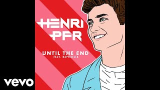 Henri Pfr - Until The End (Ft Raphaella) video