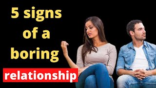 5 signs of a boring relationship