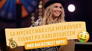 SÅ  MYCKET HAR LISA MISKOVSKY TJÄNAT PÅ VÄRLDSHITEN!