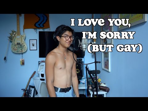 if "I Love You, I'm Sorry" was written by a gay kid | aeden alvarez