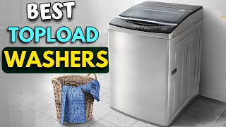 Best Top Load Washers  to Buy in 2024
