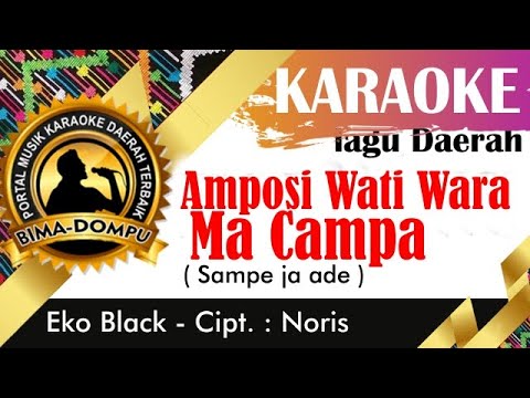Karaoke Amposi Wati wara Ma Campa (Sampe Ja Ade) - Lagu Daerah Bima Dompu
