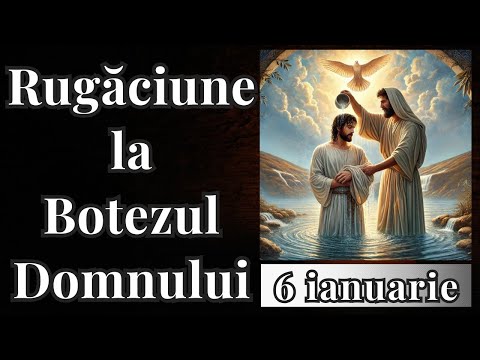 📜Rugăciune la Botezul Domnului – 6 ianuarie