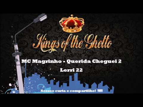 MC Magrinho - Querida Cheguei 2 (Lerri 22) Kings of the Ghetto