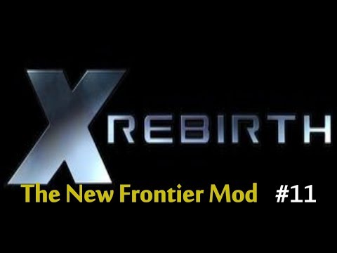 X Rebirth -  The New Frontier Mod Ep. 11