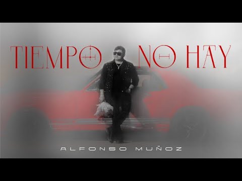 Tiempo No Hay - Alfonso Muñoz (Lyric Video)