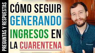 Video: Cómo Seguir Generando Ingresos Durante La Cuarentena | Preguntas Y Respuestas