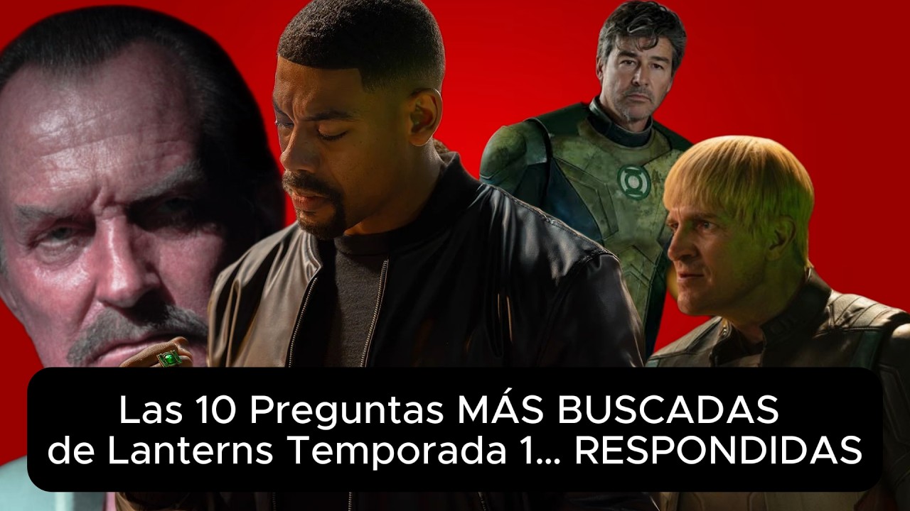 Las 10 Preguntas MÁS BUSCADAS de Lanterns Temporada 1… RESPONDIDAS