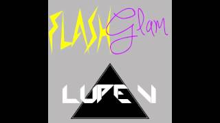 Flash Glam - Lupe V