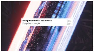 Nicky Romero & Teamworx - Deep Dark Jungle (Extended Mix) video