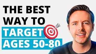 How to Target Seniors, Retirees & Pre-Retirees (Ages 50–80)