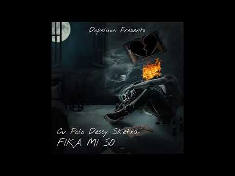 DOPELUMI - Fika Mi So 💔- CV Polo X Dessy X Sketxa (Official Audio)