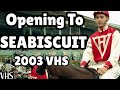 Opening To Seabiscuit 2003 VHS