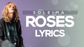 Soleima - Roses (Lyrics)