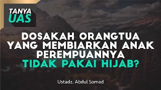 Download lagu Dosakah Orangtua yang Membiarkan Anak Perempuannya Tidak Pakai Hijab? | Ustadz Abdul Somad mp3